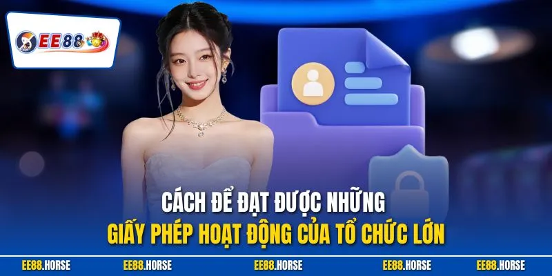 Cách để đạt được những giấy phép hoạt động của tổ chức lớn
