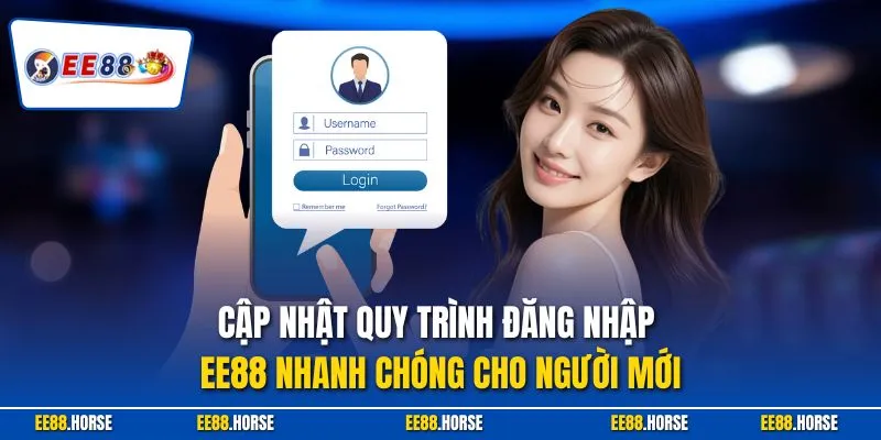 Cập nhật quy trình đăng nhập EE88 nhanh chóng cho người mới