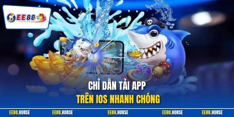 Chỉ dẫn tải app trên IOS nhanh chóng