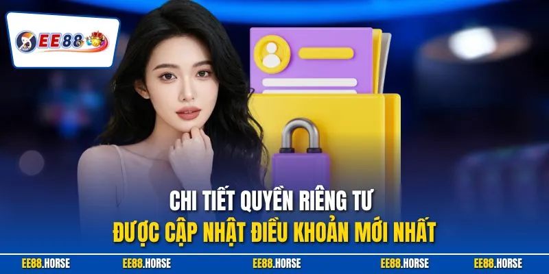 Chi tiết quyền riêng tư được cập nhật điều khoản mới nhất