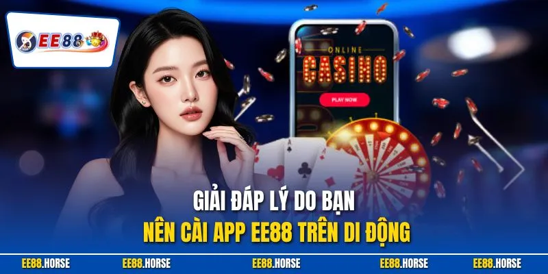 Giải đáp lý do bạn nên cài App EE88 trên di động