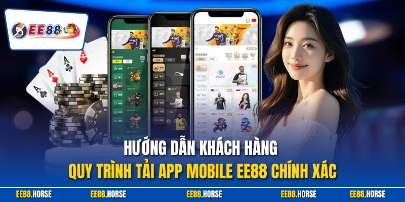 Hướng dẫn khách hàng quy trình tải App Mobile EE88 chính xác