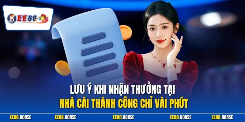 Lưu ý khi nhận thưởng tại nhà cái thành công chỉ vài phút