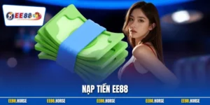 Nạp Tiền EE88 - Hướng Dẫn Chi Tiết Quy Trình Mới Nhất 2026