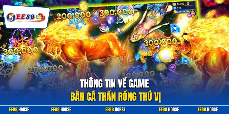 Thông tin về game bắn cá thần rồng thú vị