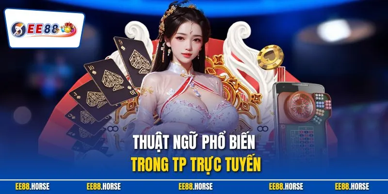 Thuật ngữ phổ biến trong TP trực tuyến