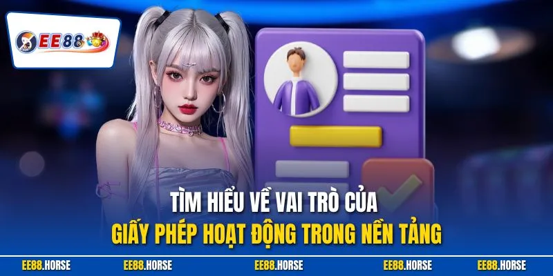 Tìm hiểu về vai trò của giấy phép hoạt động trong nền tảng