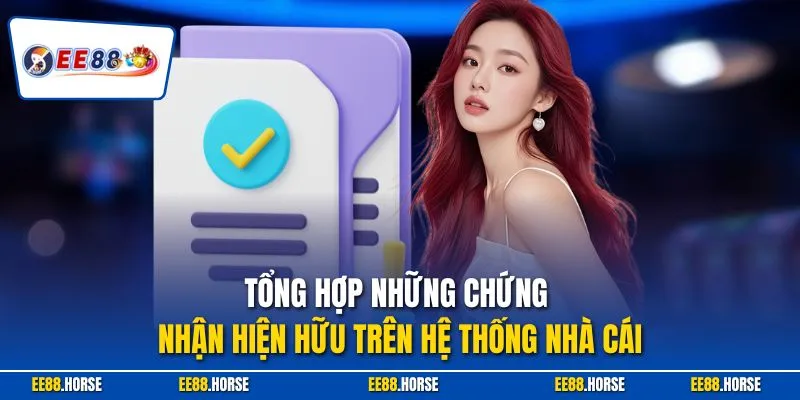 Tổng hợp những chứng nhận hiện hữu trên hệ thống nhà cái